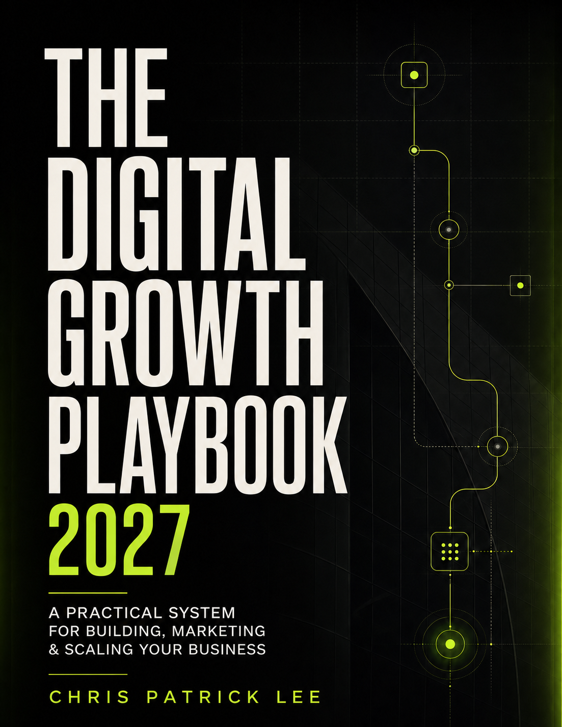 The Digital Growth Playbook 2027 by Chris Patrick Lee